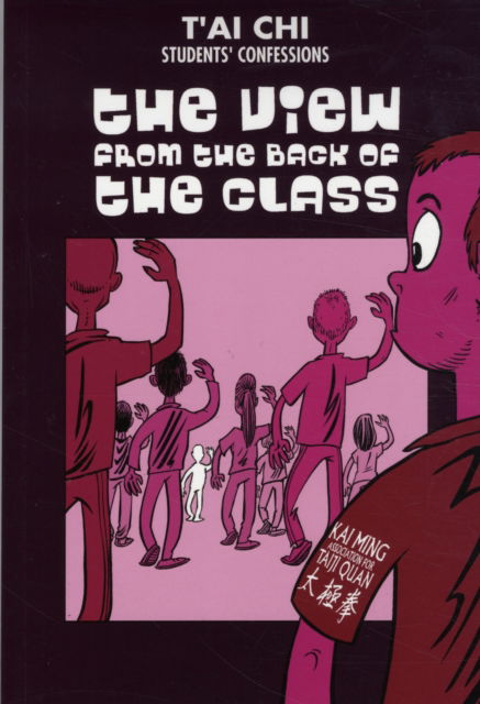 View From The Back Of The Class: T'ai Chi Students' Confessions - Mark Peters - Livros - Paul H. Crompton Ltd - 9781874250869 - 14 de fevereiro de 2009