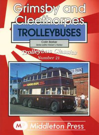 Cover for Colin Barker · Grimsby and Cleethorpes Trolleybuses (Paperback Book) (2006)