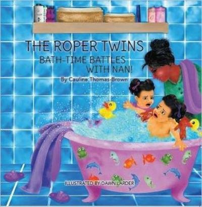 Cover for Cauline E. Thomas-Brown · The Roper Twins: Bath Time Battles with Nan (Paperback Book) (2017)