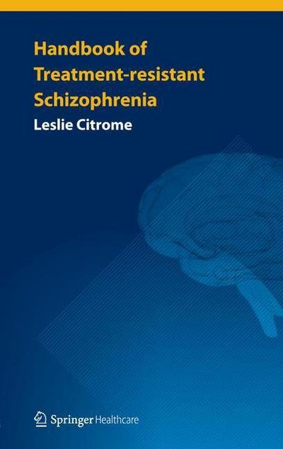 Cover for Leslie Citrome · Handbook of Treatment-resistant Schizophrenia (Pocketbok) [2013 edition] (2013)