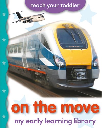 Cover for Chez Picthall · My Early Learning Library: On the Move - My Early Learning Library (Board book) (2020)