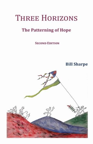 Cover for Bill Sharpe · Three Horizons: The Patterning of Hope (Paperback Bog) [2 Revised edition] (2020)