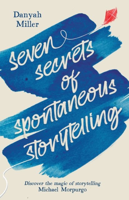 Cover for Danyah Miller · Seven Secrets of Spontaneous Storytelling (Paperback Book) (2023)