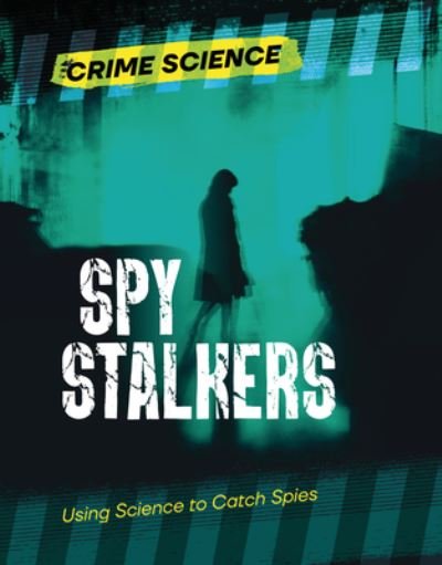 Cover for Sarah Eason · Spy Stalkers (Book) (2023)