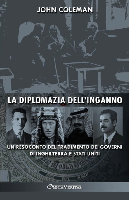 Cover for John Coleman · La diplomazia dell'inganno : un resoconto del tradimento dei governi di Inghilterra e Stati Uniti (Paperback Book) (2022)