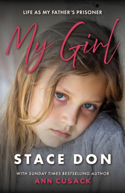 My Girl: Life As My Father's Prisoner - Stace Don - Books - Reach plc - 9781915306869 - January 30, 2025