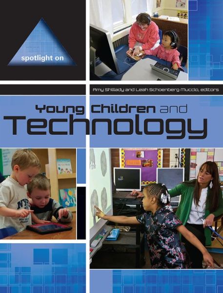 Cover for Amy Shillady · Spotlight on Young Children and Technology - Spotlight on Young Children series (Paperback Book) (2012)