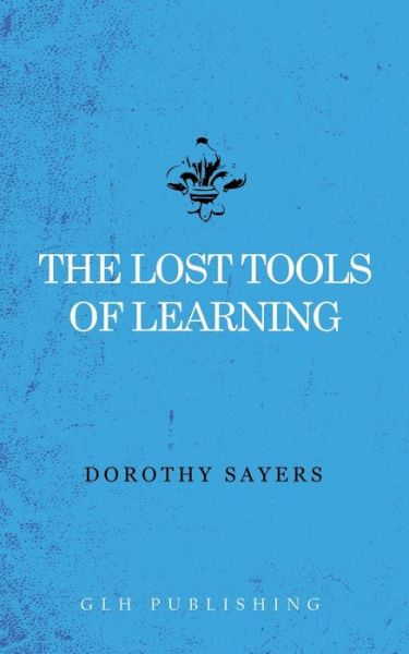 Cover for Dorothy Sayers · The Lost Tools of Learning (Paperback Book) (2017)