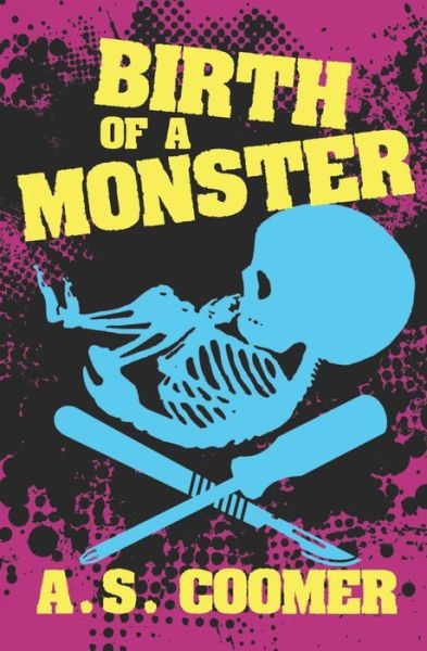 Cover for A S Coomer · Birth of a Monster (Paperback Book) (2021)