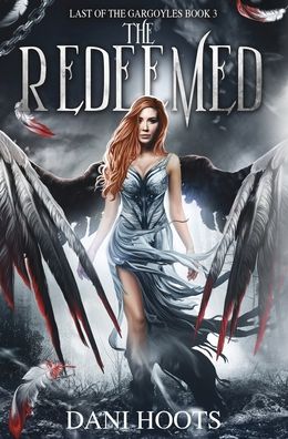 Cover for Dani Hoots · The Redeemed - Last of the Gargoyles (Hardcover Book) (2021)