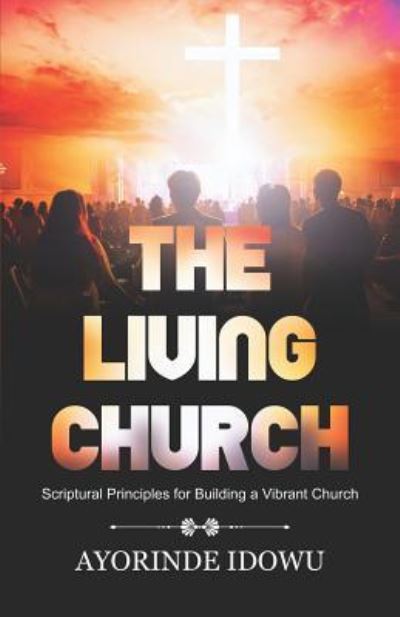 Cover for Ayorinde Idowu · The Living Church (Paperback Book) (2019)