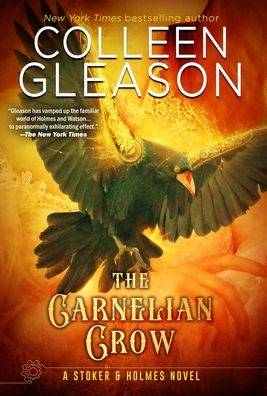 The Carnelian Crow: A Stoker & Holmes Book - Stoker and Holmes - Colleen Gleason - Książki - Avid Press, LLC - 9781944665869 - 8 kwietnia 2022