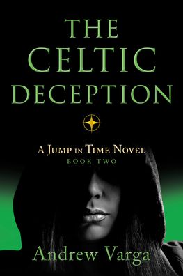 Cover for Andrew Varga · The Celtic Deception: A Jump in Time Novel, Book 2 (Hardcover Book) [Unabridged edition] (2023)