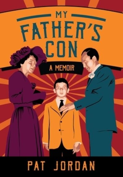 My Father's Con - Pat Jordan - Books - Sager Group, The - 9781950154869 - April 25, 2022