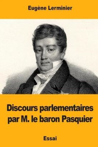 Cover for Eugene Lerminier · Discours Parlementaires Par M. Le Baron Pasquier (Pocketbok) (2017)