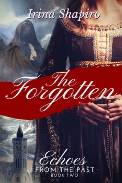 Cover for Irina Shapiro · The Forgotten (Echoes from the Past Book 2) - Echoes from the Past (Paperback Book) (2018)