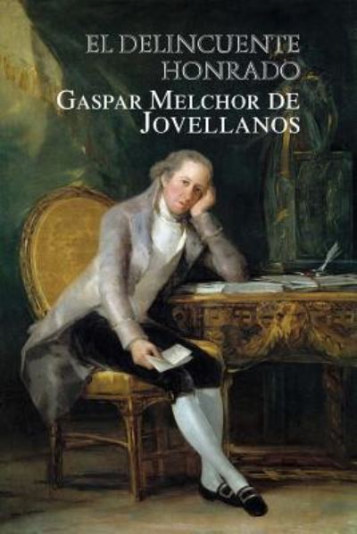 Cover for Gaspar Melchor de Jovellanos · El delincuente honrado (Paperback Book) (2017)