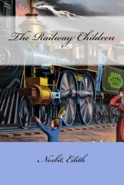 The Railway Children - Edith Nesbit - Książki - Createspace Independent Publishing Platf - 9781978440869 - 19 października 2017