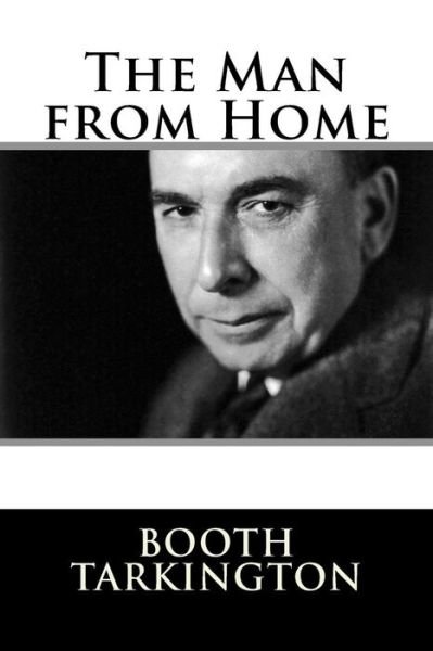 Cover for Booth Tarkington · The Man from Home (Paperback Book) (2017)