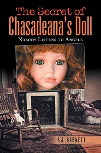 Cover for B J Barnett · The Secret of Chasadeana's Doll (Paperback Bog) (2018)