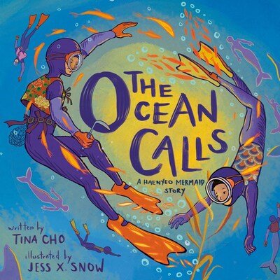 Cover for Tina Cho · The Ocean Calls: A Haenyeo Mermaid Story (Innbunden bok) (2020)