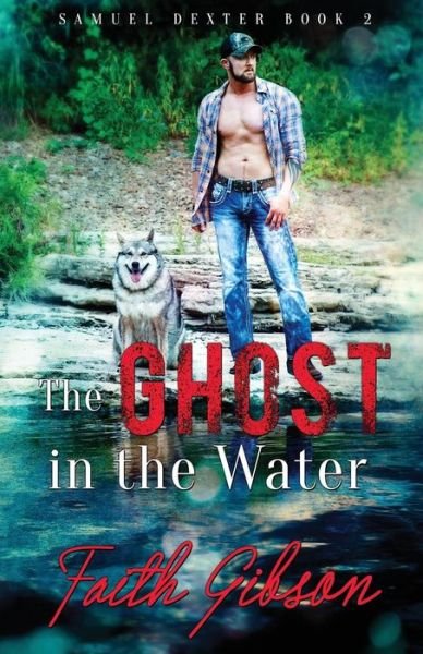 Cover for Faith Gibson · The Ghost in the Water (Paperback Bog) (2018)