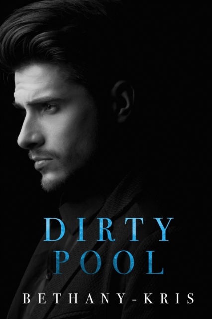 Cover for Bethany-Kris · Dirty Pool (Paperback Book) (2019)