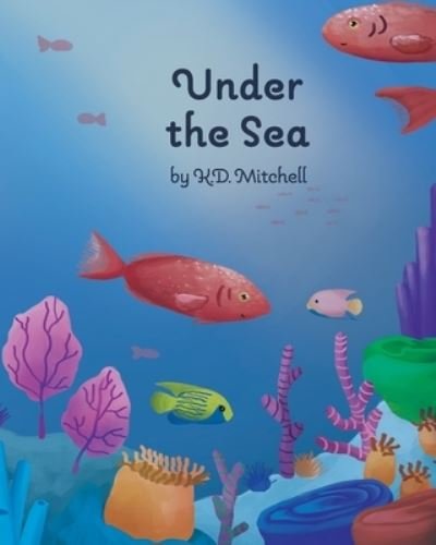 Cover for K D Mitchell · Under The Sea (Paperback Book) (2021)