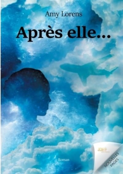 Cover for Amy Lorens · Apres elle... (Paperback Book) (2021)