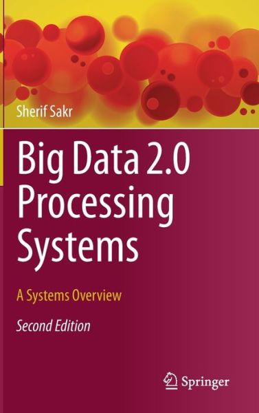 Cover for Sherif Sakr · Big Data 2.0 Processing Systems: A Systems Overview (Hardcover Book) [2nd ed. 2020 edition] (2020)