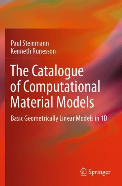 Cover for Paul Steinmann · The Catalogue of Computational Material Models: Basic Geometrically Linear Models in 1D (Paperback Book) [1st ed. 2021 edition] (2022)