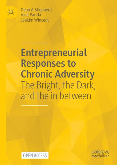 Cover for Dean A. Shepherd · Entrepreneurial Responses to Chronic Adversity: The Bright, the Dark, and the in Between (Paperback Book) [1st ed. 2022 edition] (2022)