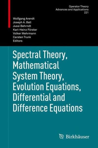 Cover for Wolfgang Arendt · Spectral Theory, Mathematical System Theory, Evolution Equations, Differential and Difference Equations: 21st International Workshop on Operator Theory and Applications, Berlin, July 2010 - Operator Theory: Advances and Applications (Paperback Bog) [2012 edition] (2014)
