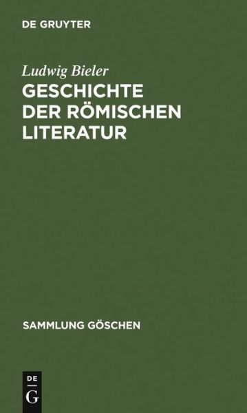 Cover for Ludwig Bieler · Samml.Gö.02215 Bieler.Gesch.röm.Lit. (Book) [German, 0004-4. Durchges. Au edition] (1980)
