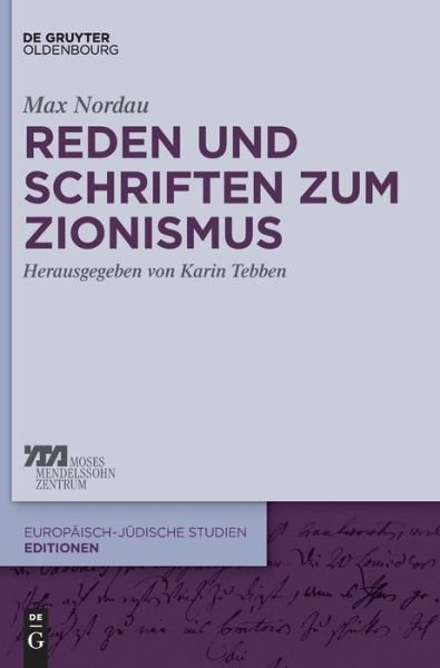 Reden und Schriften zum Zionismu - Nordau - Books -  - 9783110561869 - May 22, 2018