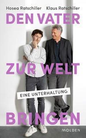 Hosea Ratschiller · Den Vater zur Welt bringen (Gebundenes Buch) (2022)