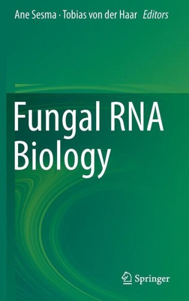 Cover for Ane Sesma · Fungal RNA Biology (Innbunden bok) [2014 edition] (2014)