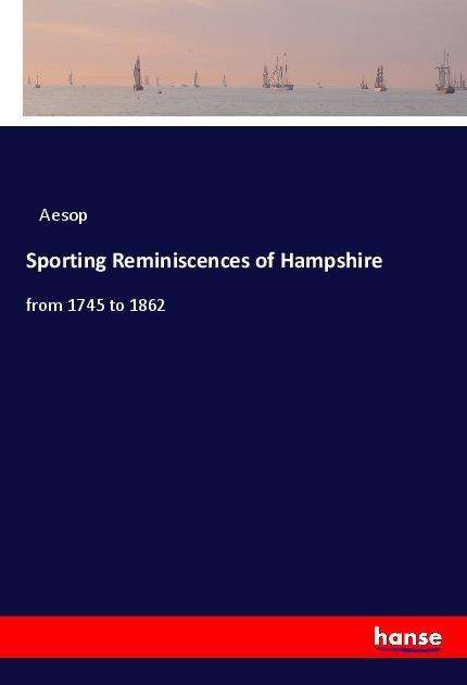 Cover for Aesop · Sporting Reminiscences of Hampshi (Book)