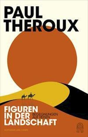 Cover for Paul Theroux · Figuren in der Landschaft (Hardcover Book) (2021)