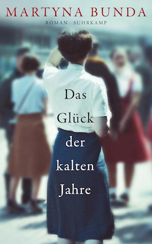 Cover for Martyna Bunda · Das Glück der kalten Jahre (Paperback Book) (2021)