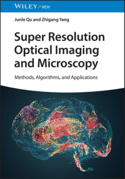 Cover for Junle Qu · Super Resolution Optical Imaging and Microscopy: Methods, Algorithms, and Applications (Hardcover Book) (2024)