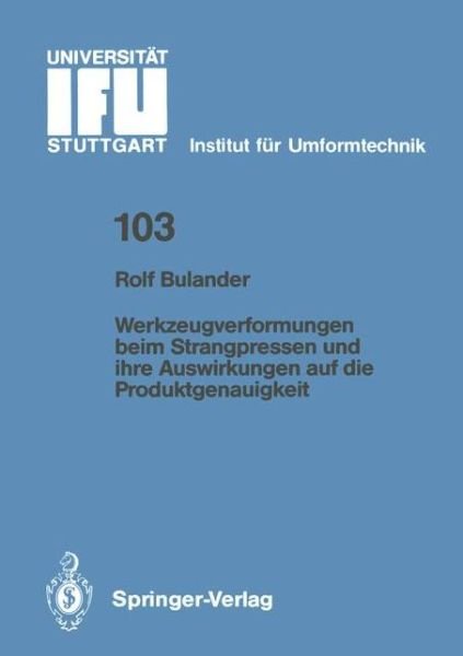 Cover for Rolf Bulander · Werkzeugverformungen Beim Strangpressen Und Ihre Auswirkungen Auf Die Produktgenauigkeit - Ifu - Berichte Aus Dem Institut Fur Umformtechnik Der Universitat Stuttgart (Taschenbuch) [German edition] (1989)