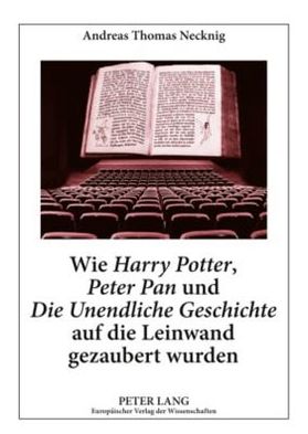 Cover for Necknig Andreas Necknig · Wie Ã‚Â«Harry PotterÃ‚Â», Ã‚Â«Peter PanÃ‚Â» und Ã‚Â«Die Unendliche GeschichteÃ‚Â» auf die Leinwand gezaubert wurden: Literaturwissenschaftliche und didaktische Aspekte von Verfilmungen phantastischer Kinder- und Jugendliteratur (Paperback Book) (2006)