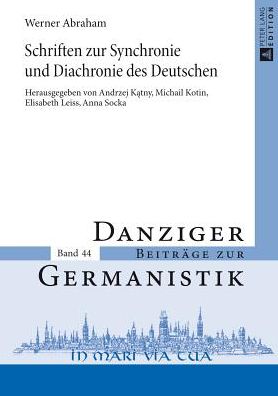 Cover for Andrzej Katny · Schriften Zur Synchronie Und Diachronie Des Deutschen: Herausgegeben Von Andrzej K&amp;#261; tny, Michail Kotin, Elisabeth Leiss Und Anna Socka - Danziger Beitraege Zur Germanistik (Hardcover Book) [German edition] (2013)