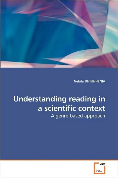 Cover for Nebila Dhieb-henia · Understanding Reading in a Scientific Context: a Genre-based Approach (Paperback Bog) (2010)