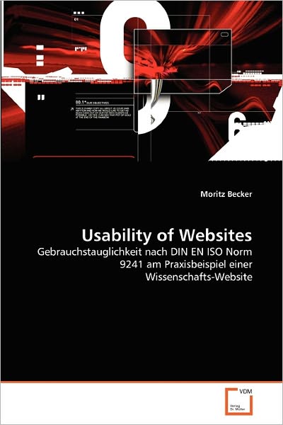 Cover for Moritz Becker · Usability of Websites: Gebrauchstauglichkeit Nach Din en Iso Norm 9241 Am Praxisbeispiel Einer Wissenschafts-website (Paperback Book) [German edition] (2011)