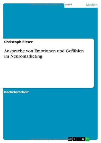 Cover for Christoph Elsser · Ansprache Von Emotionen Und Gefuhlen Im Neuromarketing (Pocketbok) [German edition] (2009)