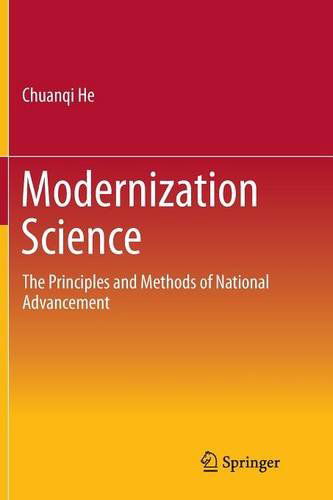 Cover for Chuanqi He · Modernization Science: The Principles and Methods of National Advancement (Paperback Book) [2012 edition] (2014)