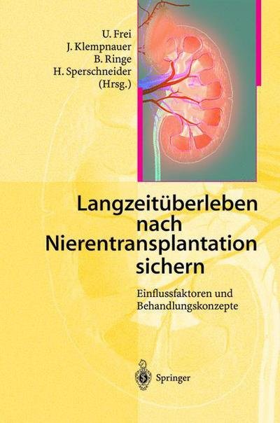 Cover for U Frei · Langzeituberleben Nach Nierentransplantation Sichern: Einflussfaktoren Und Behandlungskonzepte (Paperback Bog) [Softcover Reprint of the Original 1st 2001 edition] (2012)