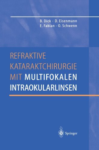 Cover for Burkhard Dick · Refraktive Kataraktchirurgie mit Multifokalen Intraokularlinsen (Paperback Book) [Softcover reprint of the original 1st ed. 1999 edition] (2011)